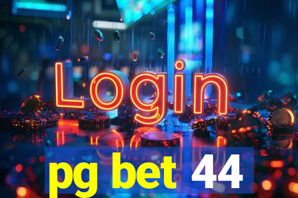 pg bet 44